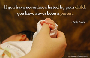 Parents Quotes-Thoughts-Bette Davis-Child-Hate-Best Quotes-Nice Quotes