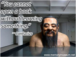 You cannot open a book without learning something.