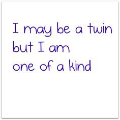 twin and some people I have met assume me and my sister are the ...