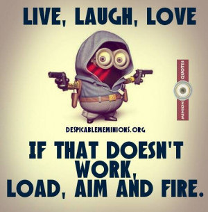 Live, laugh, love - Minion Quotes