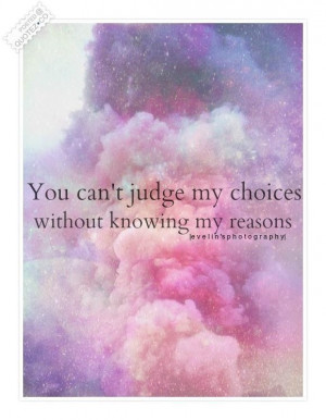 You cant judge my choices quote