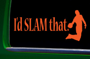 SLAM That Sticker basketball funny slogan quote dunk decal
