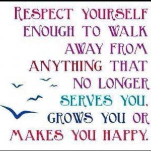 Respect yourself enough...