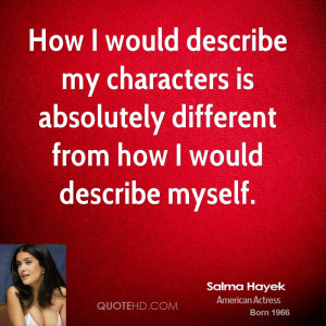 How I would describe my characters is absolutely different from how I ...