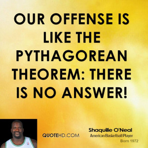 Our offense is like the pythagorean theorem: There is no answer!