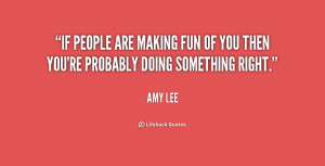 quote-Amy-Lee-if-people-are-making-fun-of-you-254023.png