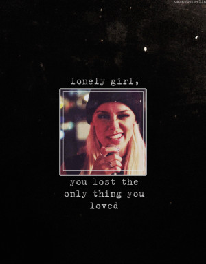 lonely girl tonight alive lonely girl you lost the only thing you ...