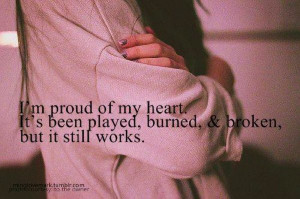 arms, broken, burned, girl, heart, note, played, proud, quote, text