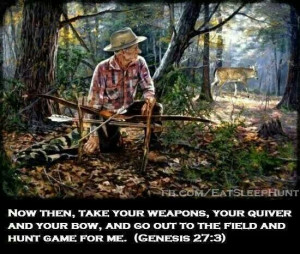 even the bible says we should go hunting