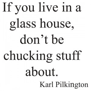 bewareofaurora › Portfolio › Karl Pilkington Glass Houses Quote