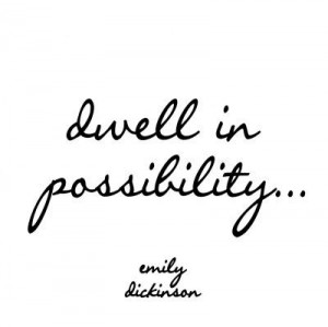 ... things to happen. Dwell, Life, Inspiration, Quotes, Emily Dickinson