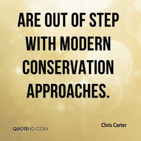 Chris Carter - are out of step with modern conservation approaches.