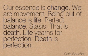 ... . Being Out Of Balance Is Life. Perfect Balance… - Chris Boucher