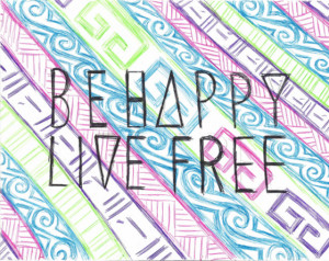 Be happy live free