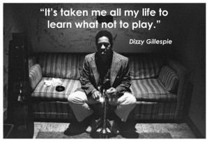 Its taken me all my Life to Learn what not to play – Business Quote