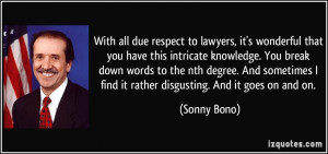 due respect to lawyers, it's wonderful that you have this intricate ...