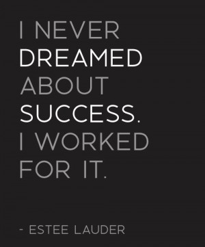 Worked For It - Success Quote
