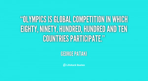 Olympics is global competition in which eighty, ninety, hundred ...