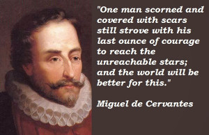 So instead I'm reading up on Cervantes -- Miguel de Cervantes Saavedra ...