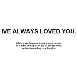 ve Always Loved You ~ Being In Love Quote