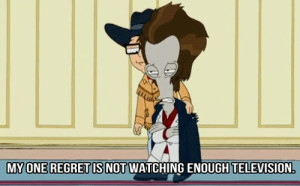 Roger Regrets Not Watching More TV On American Dad