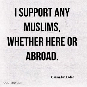 osama-bin-laden-osama-bin-laden-i-support-any-muslims-whether-here-or ...