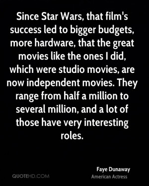 Since Star Wars, that film's success led to bigger budgets, more ...