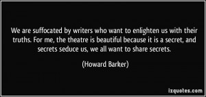 More Howard Barker Quotes