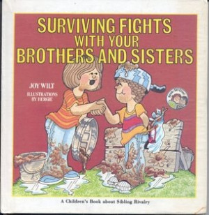 ... Your Brothers and Sisters (A Children's Book About Sibling Rivalry