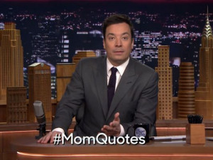 Jimmy Fallon's #MomQuotes segment. (Photo: YouTube/NBC)