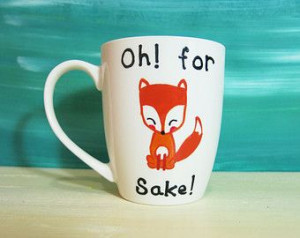 ... mugs, fox mug, funny mug, cartoon mug, quote mugs, for her gift