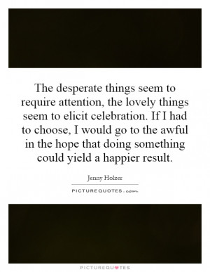 ... Could Yield A Happier Result Quote | Picture Quotes & Sayings