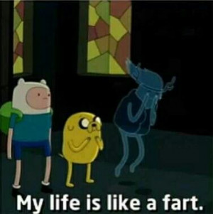 Adventure Time Quotes Sums up my life (at times)