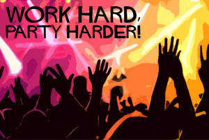 They say, “Study hard, party harder, and party some more the hardest ...