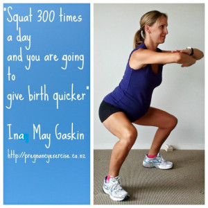 Ina May Gaskin famous quote “Squat 300 times a day and you are going ...