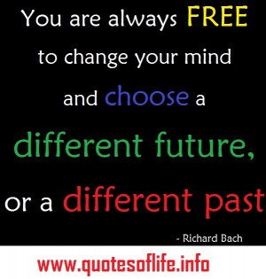 ... your-mind-and-choose-a-different-future-or-a-different-past-Richard