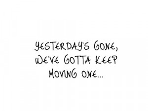 Gotta Keep Moving On Quotes