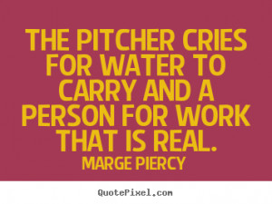 Make picture quotes about motivational - The pitcher cries for water ...