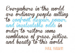 ... Quote Paul Hawkin Confront despair, power and incalculable odds