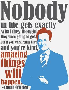 ... Conan O'Brien #insipre #hardwork #amazing #Conan #ginger #quote #
