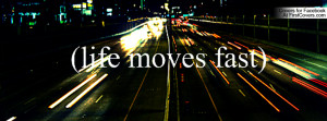 life moves fast , quote , quotes , life , covers