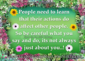 Be careful what you say or do