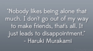 Disappointment In Friends Quotes Haruki murakami quote.