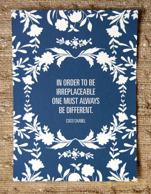 In order to be irreplaceable - Coco Chanel quote by littlethingsstudio ...
