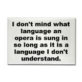 Opera Quotes Gifts & Merchandise | Opera Quotes Gift Ideas | Custom ...
