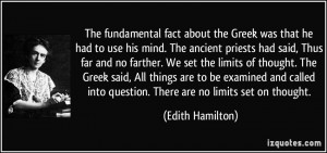 The fundamental fact about the Greek was that he had to use his mind ...
