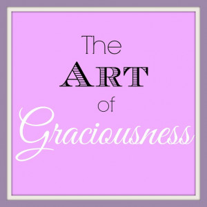 Remember graciousness? 10 Reminders on what being gracious means. # ...