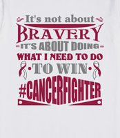 Throat Cancer Not About Bravery Shirts - Throat Cancer powerful quote ...