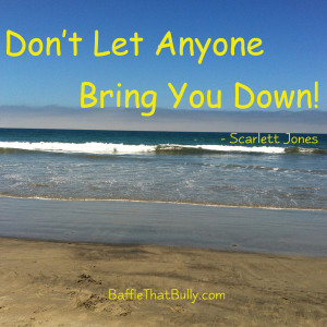 Sunny day at beach with empowering quote: Dont Let Anyone Bring You ...