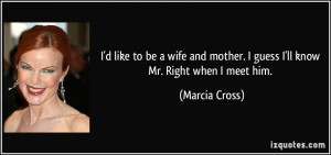 More Marcia Cross Quotes
